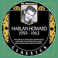 Harlan Howard - The Chronogical Classics 1959-1963